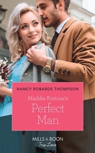Nancy Robards Thompson - Maddie Fortune's Perfect Man.