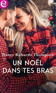 Nancy Robards Thompson - Un Noël dans tes bras.