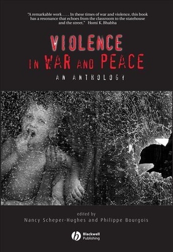 Nancy Scheper Hughes - Violence in War and Peace: An Anthology.
