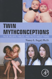 Nancy Segal - Twin Mythconceptions - False Beliefs, Fables, and Facts about Twins.