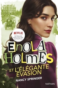 Nancy Springer - Les enquêtes d'Enola Holmes  : Enola Holmes et l'élégante évasion.