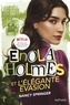Nancy Springer - Les enquêtes d'Enola Holmes  : Enola Holmes et l'élégante évasion.
