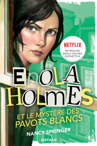Les enquêtes d'Enola Holmes Tome 3 Le mystère des pavots blancs