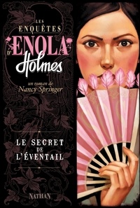 Nancy Springer - Les enquêtes d'Enola Holmes Tome 4 : Le secret de l'eventail.