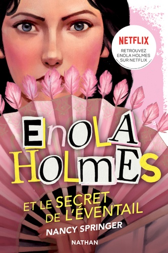 Les enquêtes d'Enola Holmes Tome 4 Le secret de l'éventail