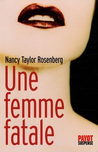 Nancy Taylor Rosenberg - Une femme fatale.