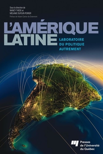 Nancy Thede et Mélanie Dufour-Poirier - L'Amérique latine: laboratoire du politique autrement.