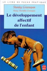 Le Developpement Affectif De L'Enfant De La Naissance A Quatre Ans. Premieres Emotions, Premiers Sentiments