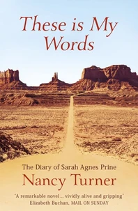 These Is My Words. The Diary Of Sarah Agnes Prine