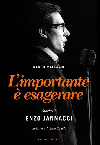 Nando Mainardi et Enzo Gentile - L'importante è esagerare - Storia di Enzo Jannacci.