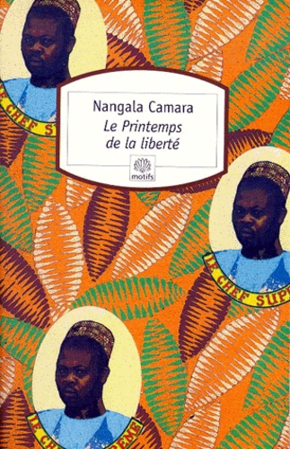 Nangala Camara - Le printemps de la liberté.