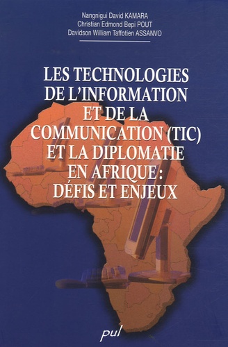 Nangnigui David Kamara et Christian Edmond Bepi Pout - Les technologies de l'information et de la communication (TIC) et la diplomatie en Afrique : défis et enjeux.