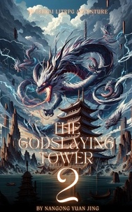  Nangong Yuan Jing - The Godslaying Tower: An Isekai LitRPG Adventure - The Godslaying Tower, #2.