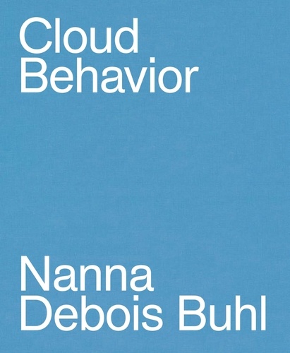 Nanna Debois Buhl - Cloud Behavior.