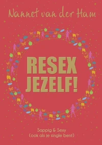 Resex Jezelf! Sappig &amp; Sexy - Ook als je single bent