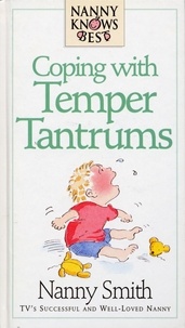 Nanny Knows Best - Coping With Temper Tantrums.