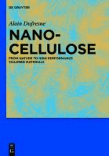 Nanocellulose - From Nature to High Performance Tailored Materials.