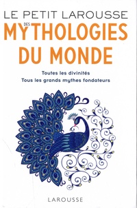 Nanon Gardin et Joël Schmidt - Le Petit Larousse des Mythologies du monde.
