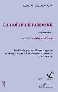 Nanos Valaoritis - La boîte de Pandore - Transformations - Suivi de Le château d'Alep.