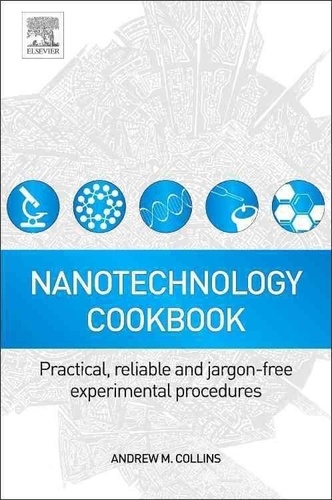 Nanotechnology Cookbook - Practical, Reliable and Jargon-free Experimental Procedures.