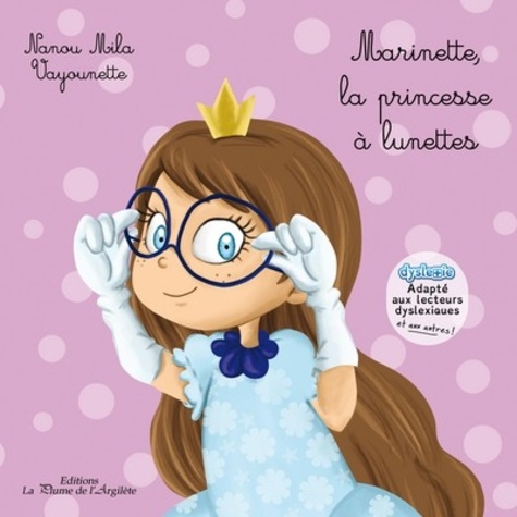 Nanou Mila et  Vayounette - Marinette, la princesse à lunettes.