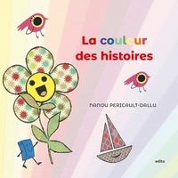 Nanou Pericault-dallu - La couleur des histoires.