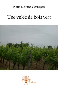 Une volée de bois vert