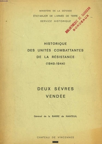 Nanteuil p. De - Historique des unités combattantes de la Résistance [1940-1944]. Département : Deux-Sèvres, Vendée.