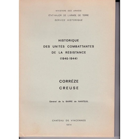Nanteuil p. De - Historique des unités combattantes de la Résistance [1940-1944]. Département : Creuse-Corrèze.