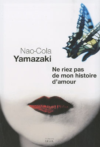 Nao-Cola Yamazaki - Ne riez pas de mon histoire d'amour.