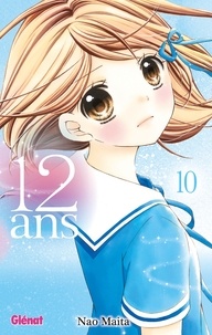Nao Maita - 12 ans Tome 10 : Secret secret.