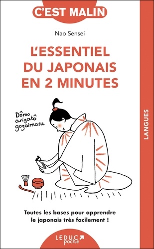 L'essentiel du japonais en 2 minutes. Toutes les bases pour apprendre le japonais très facilement !