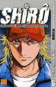 Naoki Serizawa - Shirô détective catastrophe Tome 6 : .