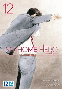 Naoki Yamakawa et Masashi Asaki - My Home Hero Tome 12 : .