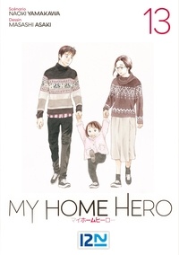 Naoki Yamakawa et Masashi Asaki - My Home Hero Tome 13 : .
