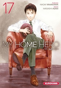 Naoki Yamakawa et Masashi Asaki - My Home Hero Tome 17 : .