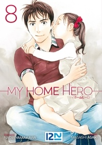 Naoki Yamakawa et Masashi Asaki - My Home Hero Tome 8 : .