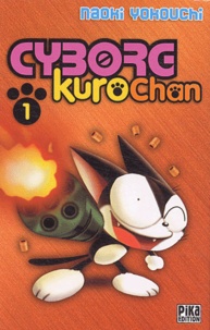 Naoki Yokouchi - Cyborg Kurochan Tome 1 : .