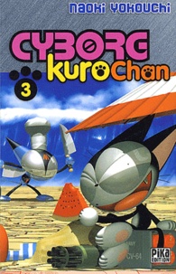 Naoki Yokouchi - Cyborg Kurochan Tome 3 : .