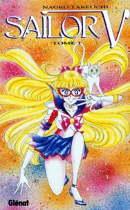 Naoko Takeuchi - Sailor V. Tome 1.