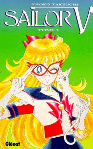 Naoko Takeuchi - Sailor V. Tome 3.