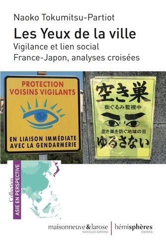 Les yeux de la ville. Vigilance et lien social. France-Japon, analyse croisée