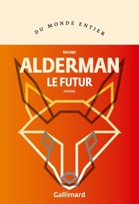 Naomi Alderman - Le futur.