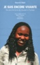 Naomi Baki - Je suis encore vivante - Dix ans d'errance, du Soudan à l'Europe.