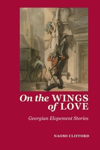  Naomi Clifford et  Joanne Major - On the Wings of Love: Georgian Elopement Stories.