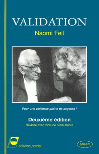 Naomi Feil - Validation. Pour Une Vieillesse Pleine De Sagesse ! 2eme Edition.