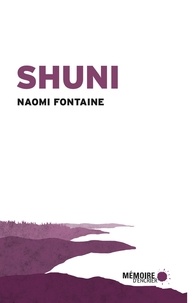 Téléchargez des ebooks gratuits en ligne kindle Shuni (French Edition) par Naomi Fontaine