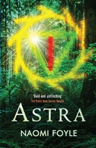 Naomi Foyle - Astra - The Gaia Chronicles Book 1.