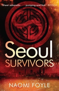 Naomi Foyle - Seoul Survivors.
