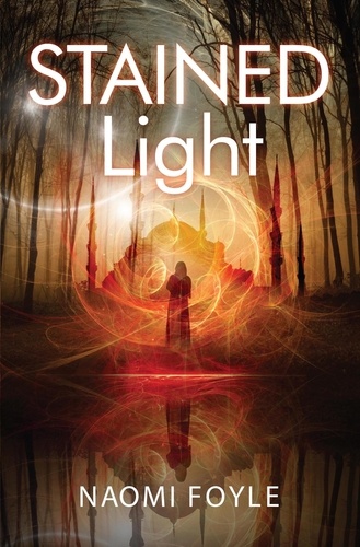 Stained Light. The Gaia Chronicles Book 4